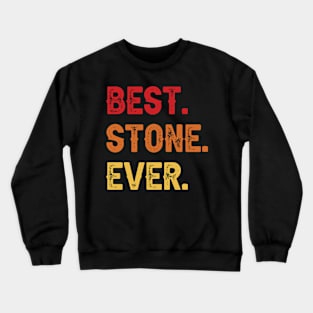 Best STONE Ever, STONE Second Name, STONE Middle Name Crewneck Sweatshirt